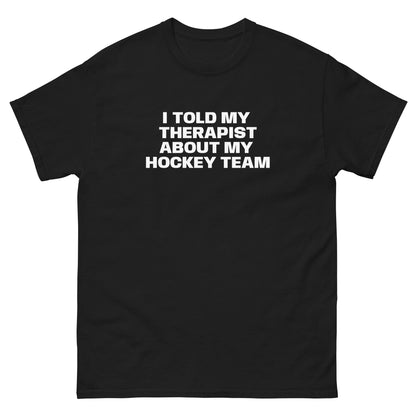 TOLD MY THERAPIST TEE