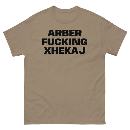 ARBER FUCKING XHEKAJ TEE