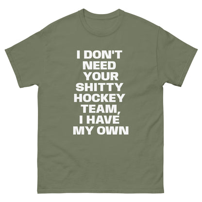 MY OWN SHITTY HOCKEY TEAM TEE