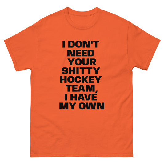 MY OWN SHITTY HOCKEY TEAM TEE