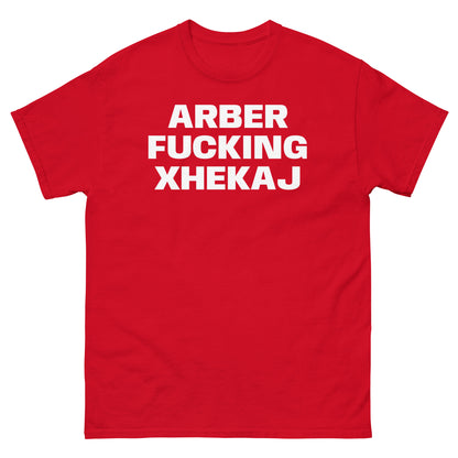 ARBER FUCKING XHEKAJ TEE