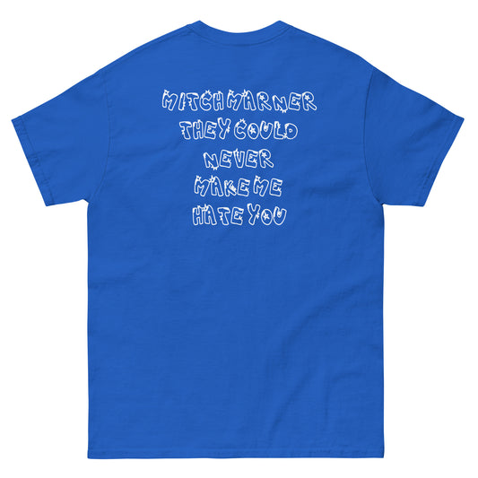 NEVER MAKE ME HATE YOU (MARNER) TEE