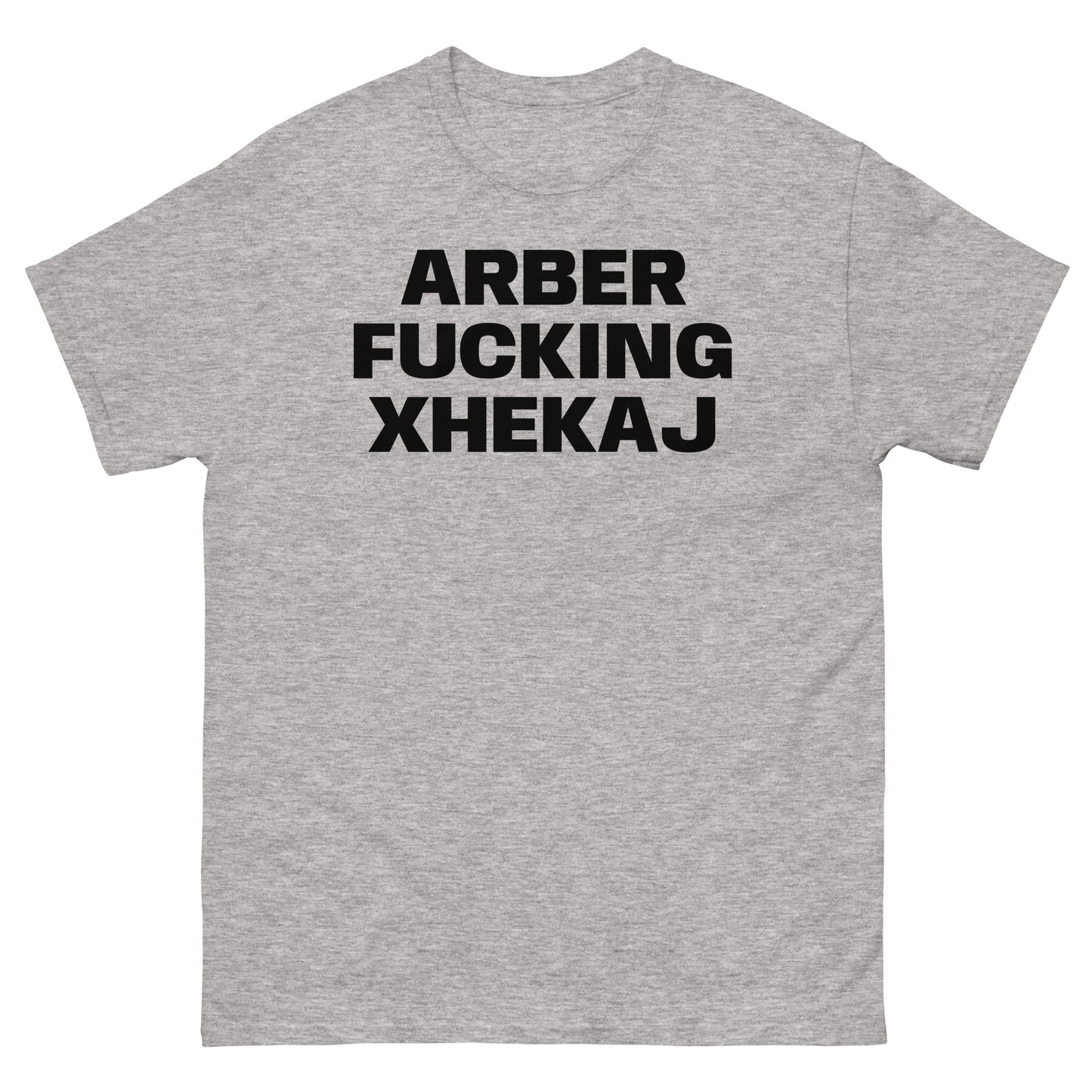 ARBER FUCKING XHEKAJ TEE