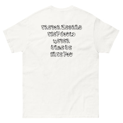 NEVER MAKE ME HATE YOU (TZ) TEE