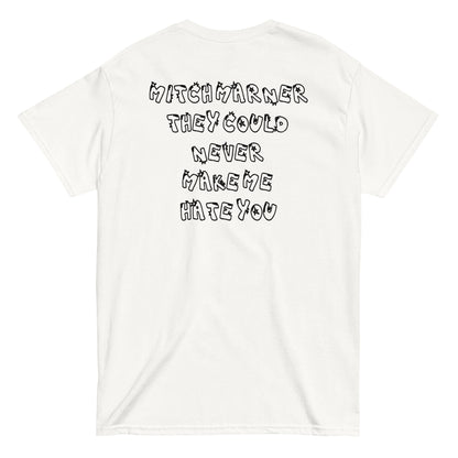 NEVER MAKE ME HATE YOU (MARNER) TEE