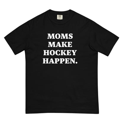 MOMS MAKE HOCKEY HAPPEN PREMIUM TEE