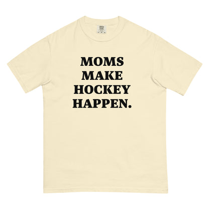 MOMS MAKE HOCKEY HAPPEN PREMIUM TEE