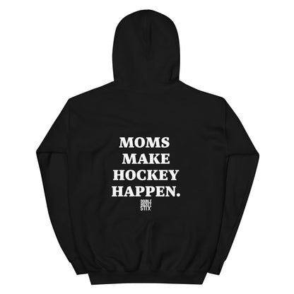 MOMS MAKE HOCKEY HAPPEN HOODIE