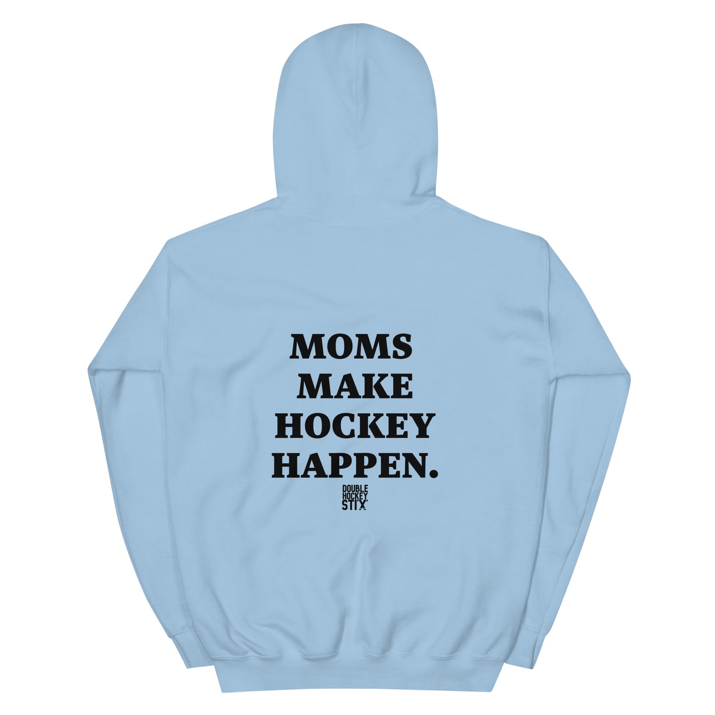 MOMS MAKE HOCKEY HAPPEN HOODIE