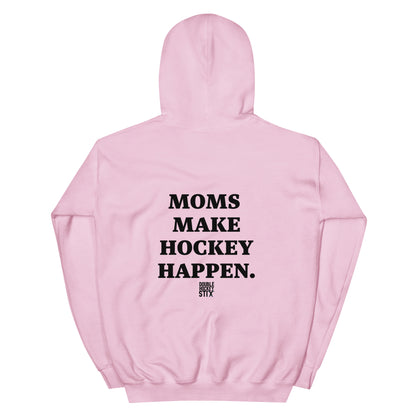 MOMS MAKE HOCKEY HAPPEN HOODIE