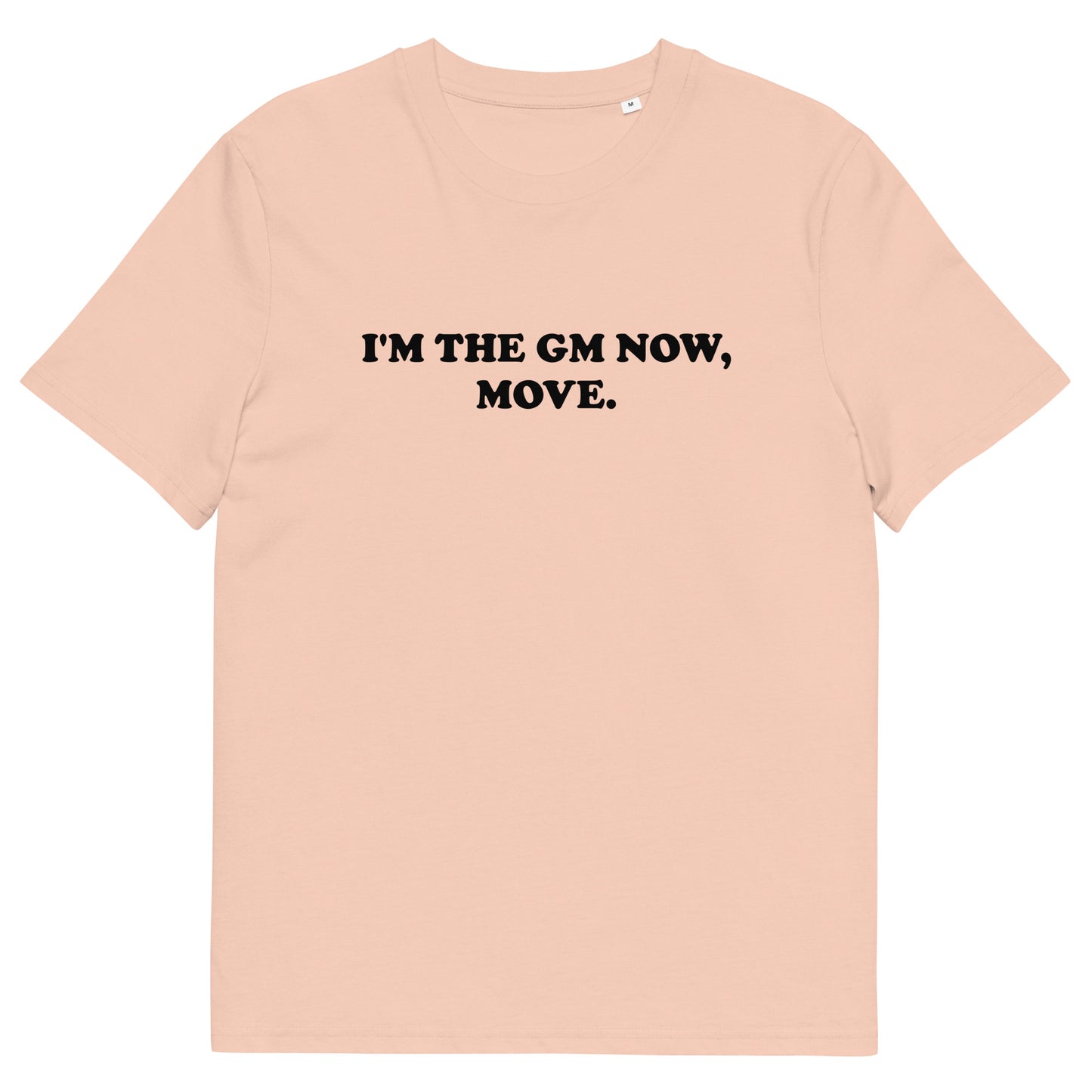 I'M THE GM NOW TEE