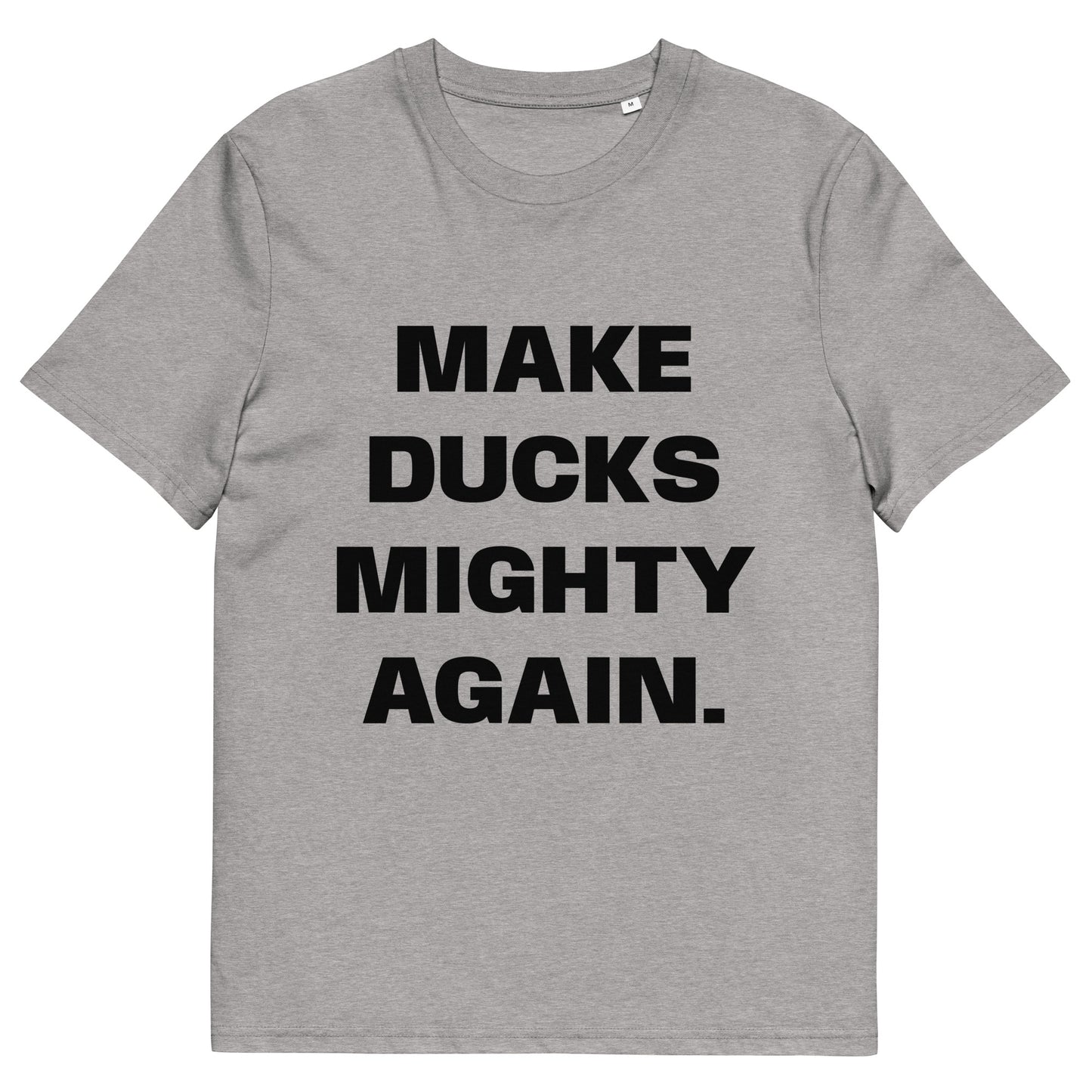 MAKE DUCKS MIGHTY TEE