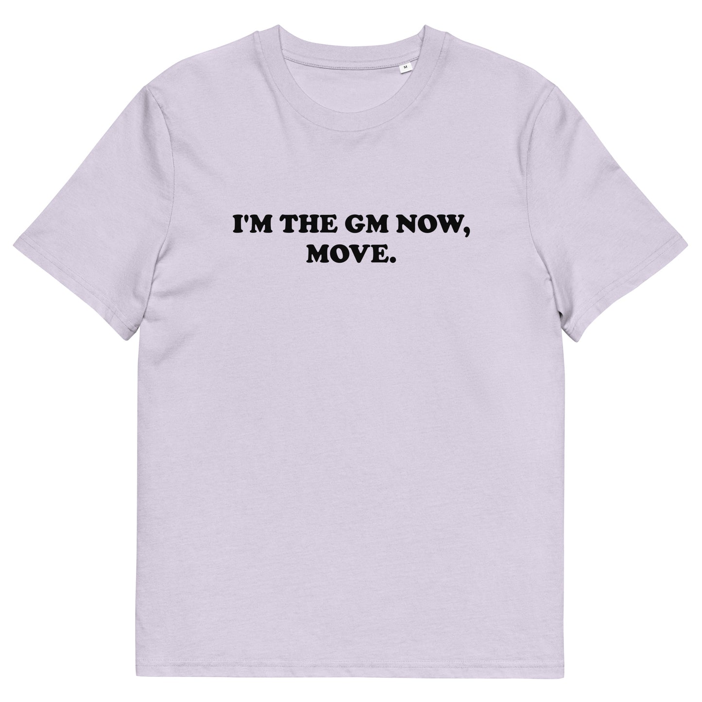 I'M THE GM NOW TEE