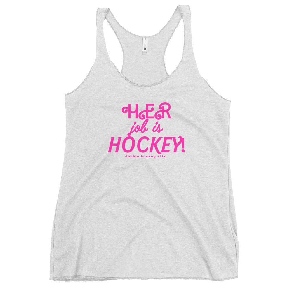 HER JOB IS HOCKEY! RACERBACK TANK