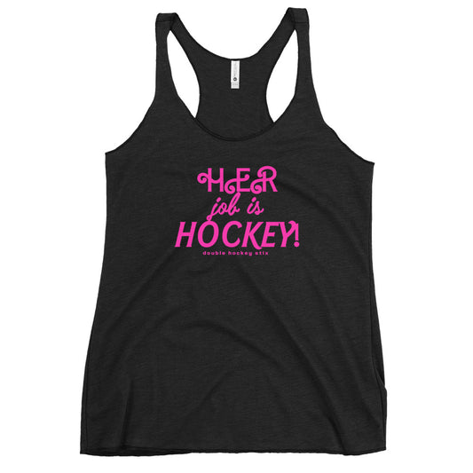 HER JOB IS HOCKEY! RACERBACK TANK